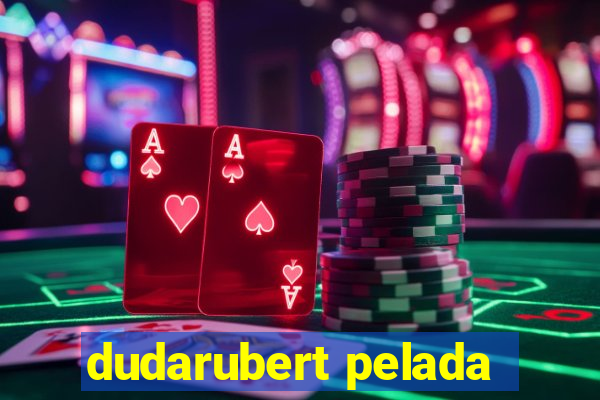 dudarubert pelada